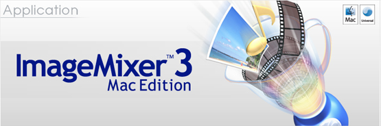 ImageMixer™ 3 Mac Edition